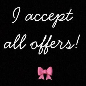 *All offers accepted!*